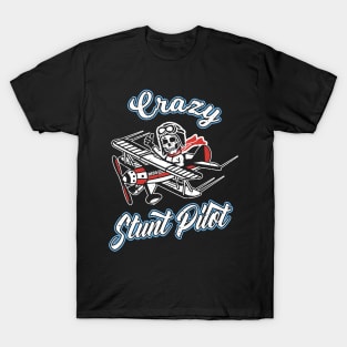 Crazy Stunt Pilot Aviator Pilot Gift T-Shirt